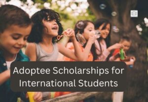 Adoptee Scholarships for International Students